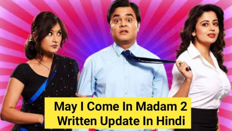 May I Come In Madam 2 24th November Written Update