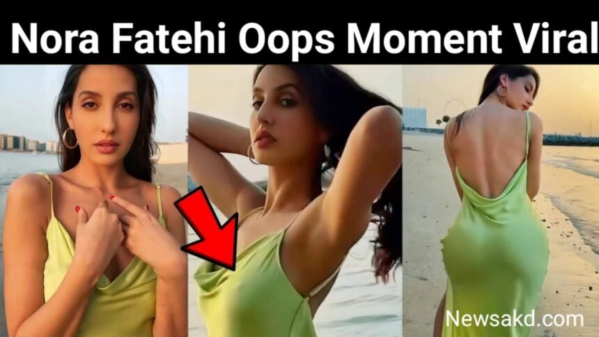 Nora Fatehi Oops Moment Viral