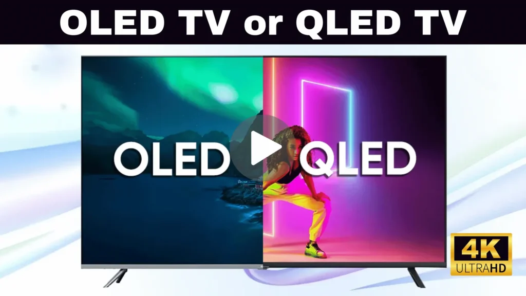 OLED TV or QLED TV