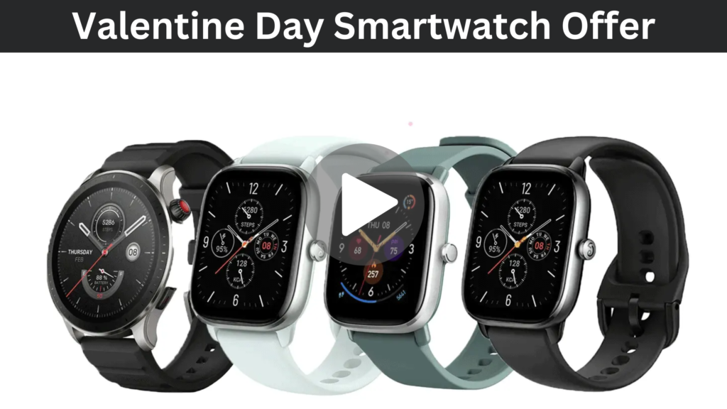 Valentine Day Smartwatch Offer